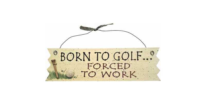 Golf Sign Born to Golf